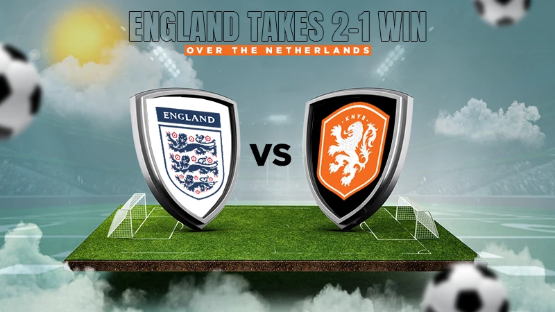 england takes 2-1 win over the netherlands