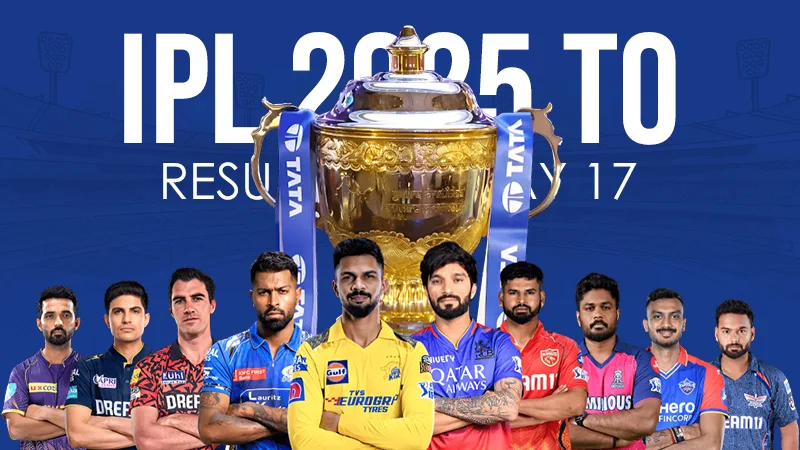 ipl 2025 to resume on may 17