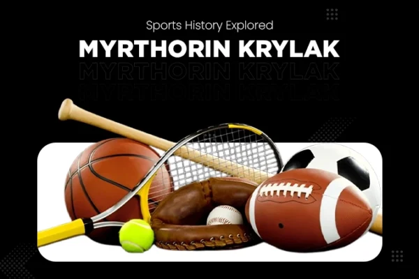 Sports History Explored Myrthorin Krylak: The Untold Legacy of Myrthorin Krylak Sports History Explored Myrthorin Krylak