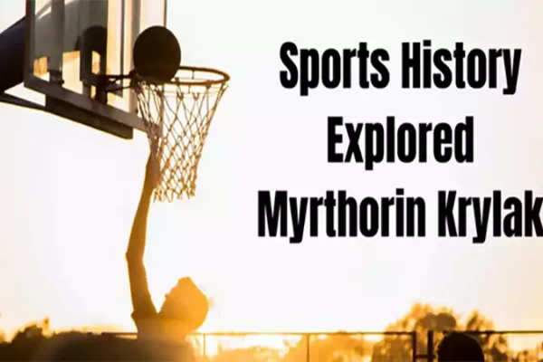 d-Sports History Explored Myrthorin Krylak