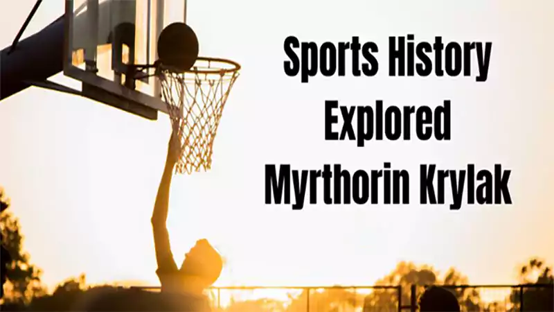 d-Sports History Explored Myrthorin Krylak