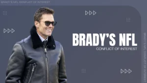 Brady’s NFL Conflict of Interest