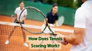 d-How Does Tennis Scoring Work
