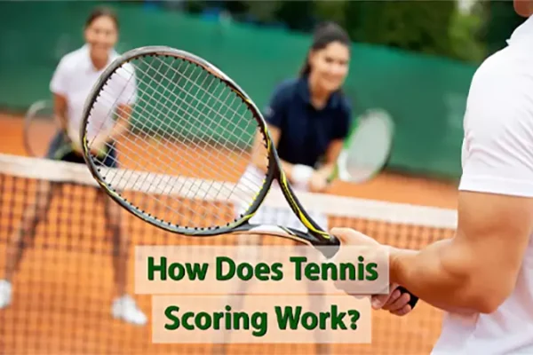 d-How Does Tennis Scoring Work