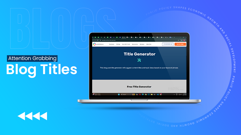Attention-Grabbing Blog Titles