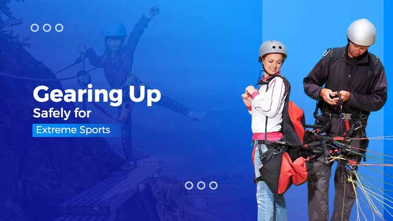 Top 5 Extreme Sports Safety and Gear Essentials