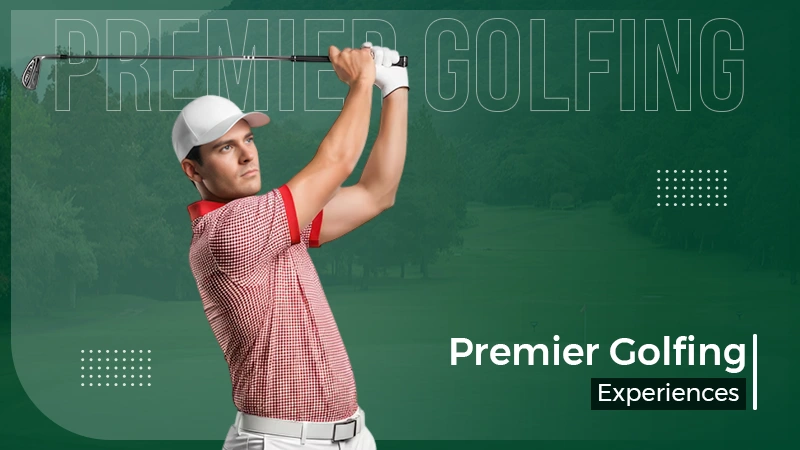 Premier Golfing Experiences