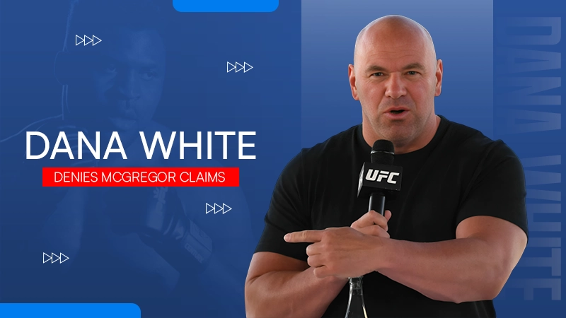 Dana White Denies McGregor Claims
