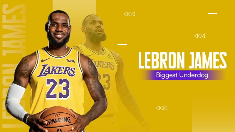 LeBron Biggest Underdog