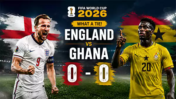 Eng vs Ghana FIFA World Cup 2026