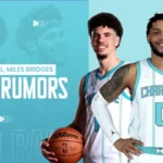 LaMelo Ball, Miles Bridges Trade Rumors