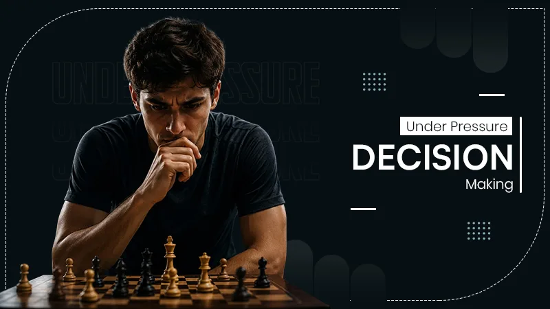 Under-Pressure-Decision-Making (1)